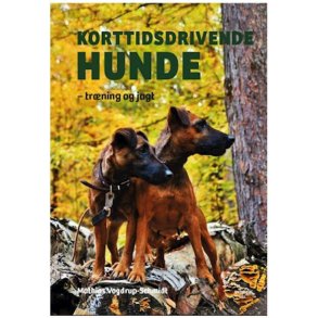 Korttidsdrivende hunde - tr�ning og jagt Mathias Vogdrup-Schmidt