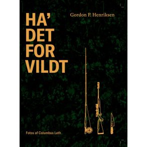 Ha' Det For Vildt - Kogebog Gordon P. Henriksen