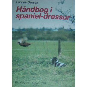 Hndbog i spaniel-dressur af Carsten Ove Af Carsten Ovesen