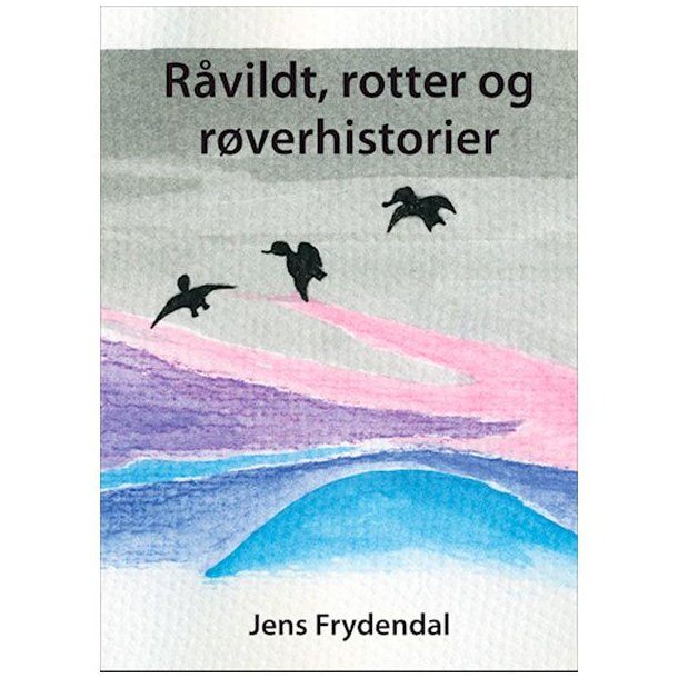 Rvildt Rotter og Rverhistorier af Jens Frydendal