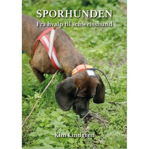 Sporhunden Fra Hvalp Til Schwiesshund Bog af Kim Lindgren