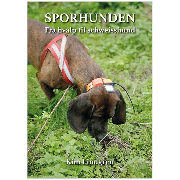 Sporhunden Fra Hvalp Til Schwiesshund Bog af Kim Lindgren