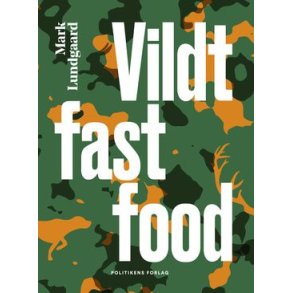 Vildt Fastfood Af Mark Lundgaard