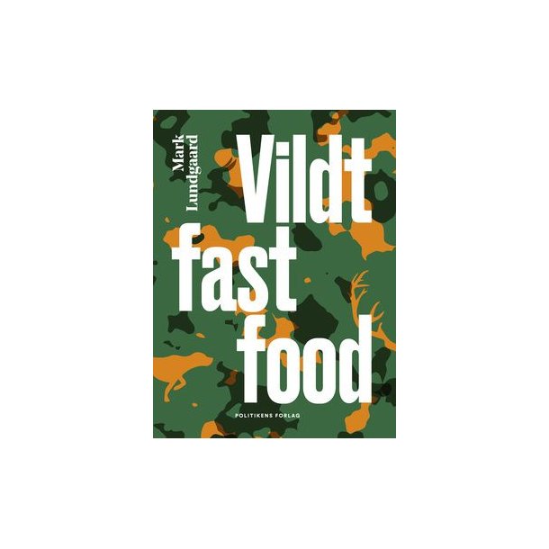 Vildt Fastfood Af Mark Lundgaard